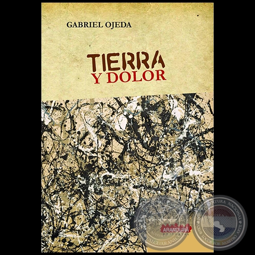 TIERRA Y DOLOR - Autor: GABRIEL OJEDA - Año: 2018